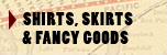 Shirts, Skirts